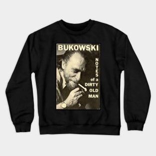 Bukowski - Notes Of A Dirty Old Man - Bukowski Poster Crewneck Sweatshirt